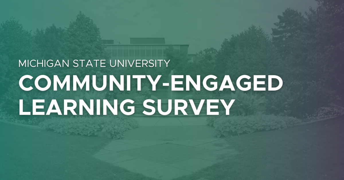 A banner graphic for the Michigan State University Community-Engaged Learning Survey